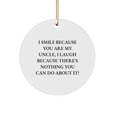 Funny Uncle Gifts for Men - I Smile Because You Are My Uncle - Circle Ornament, Christmas Unique Gifts from Family - Image 1